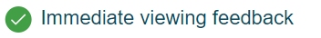 immediate feedback